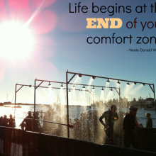 Life begins at the end of your comfort zone